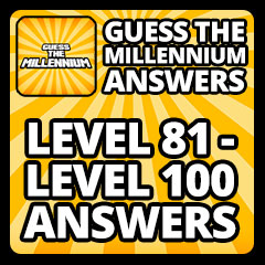 Guess The Millennium Answers - Level 81 - Level 100 Answers Answers